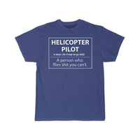 Thumbnail for Helicopter Pilot a person who flies shit you can't T-SHIRT THE AV8R