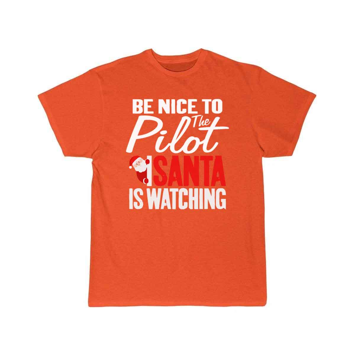 Be Nice To The Pilot Santa Is Watching Christmas T-SHIRT THE AV8R