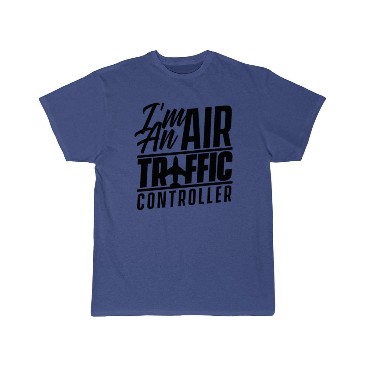 I am an air traffic controller Control ATC Flight T-SHIRT THE AV8R
