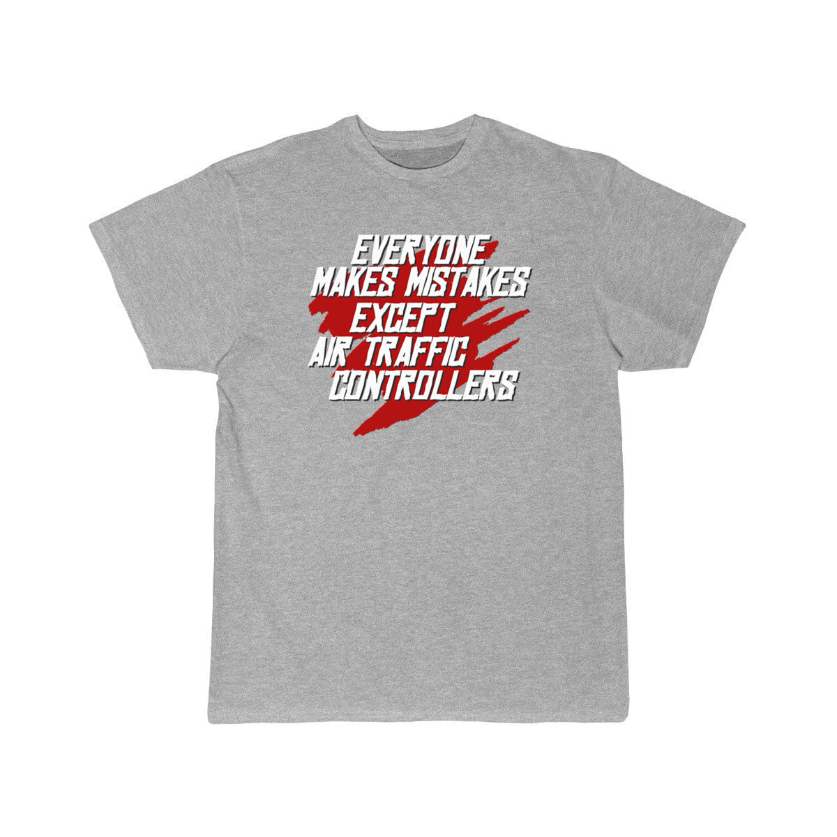 Funny Air Traffic Controller Everyone Makes T-SHIRT THE AV8R