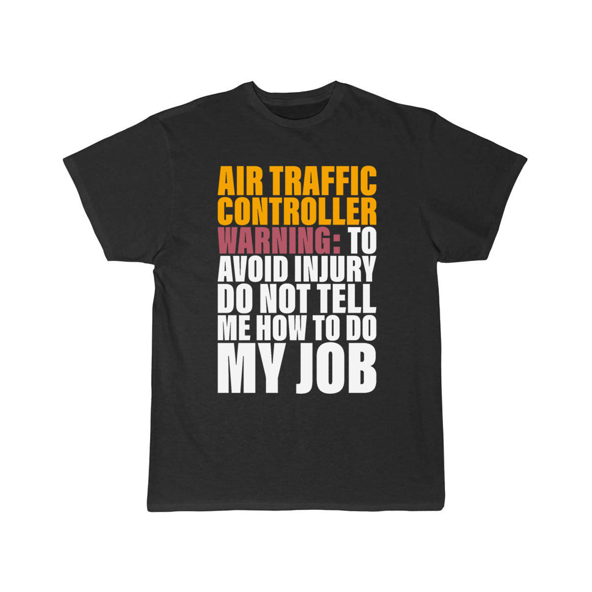 Don't Tell Me How To Do My Job Design for ATC T-SHIRT THE AV8R
