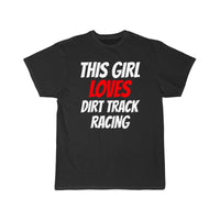 Thumbnail for DIRTTRACK RACING this Girl loves dirt track racing T-SHIRT THE AV8R
