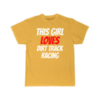 Thumbnail for DIRTTRACK RACING this Girl loves dirt track racing T-SHIRT THE AV8R