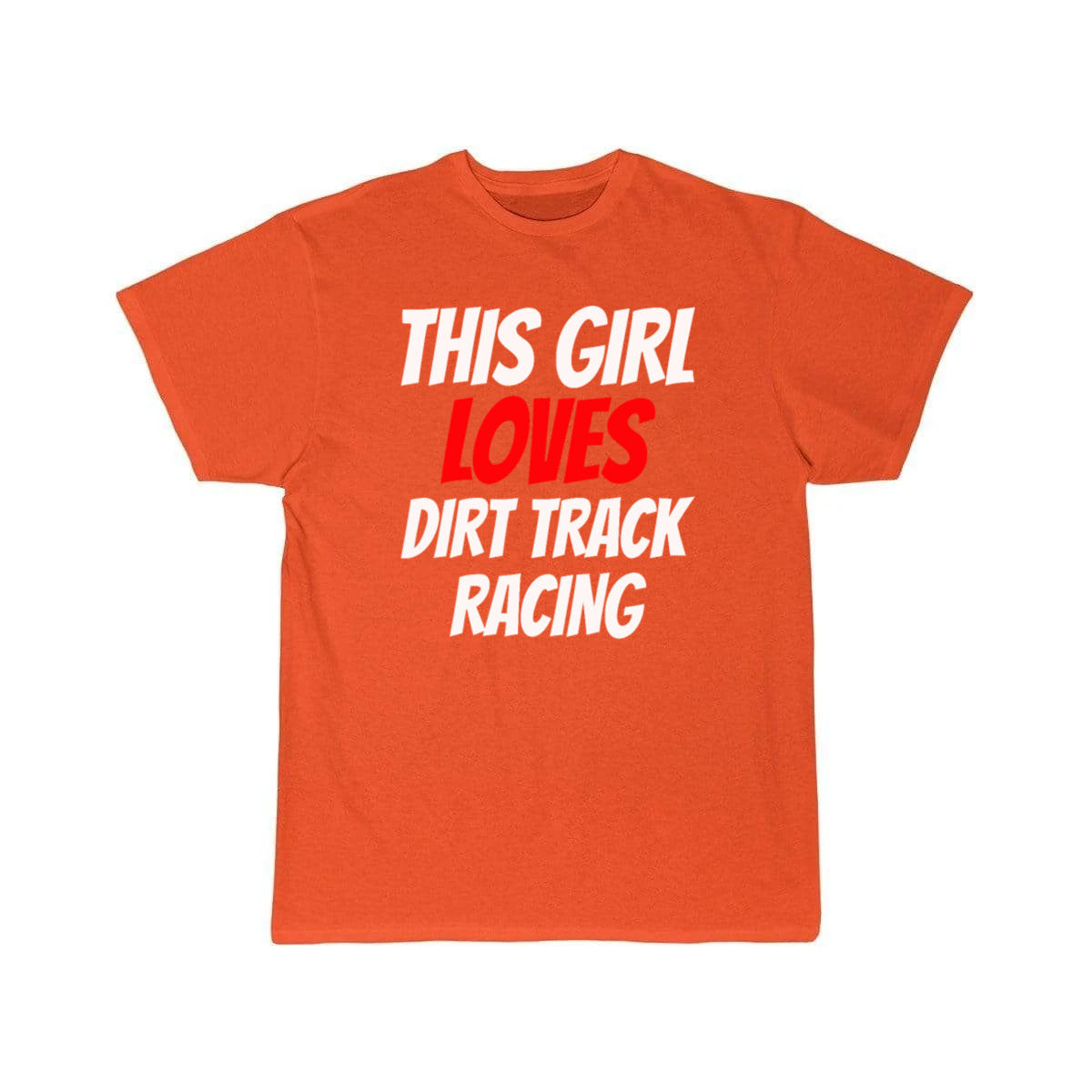 DIRTTRACK RACING this Girl loves dirt track racing T-SHIRT THE AV8R