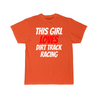 Thumbnail for DIRTTRACK RACING this Girl loves dirt track racing T-SHIRT THE AV8R