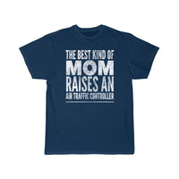Thumbnail for Best Mom Raises an Air Traffic Controller T-SHIRT THE AV8R
