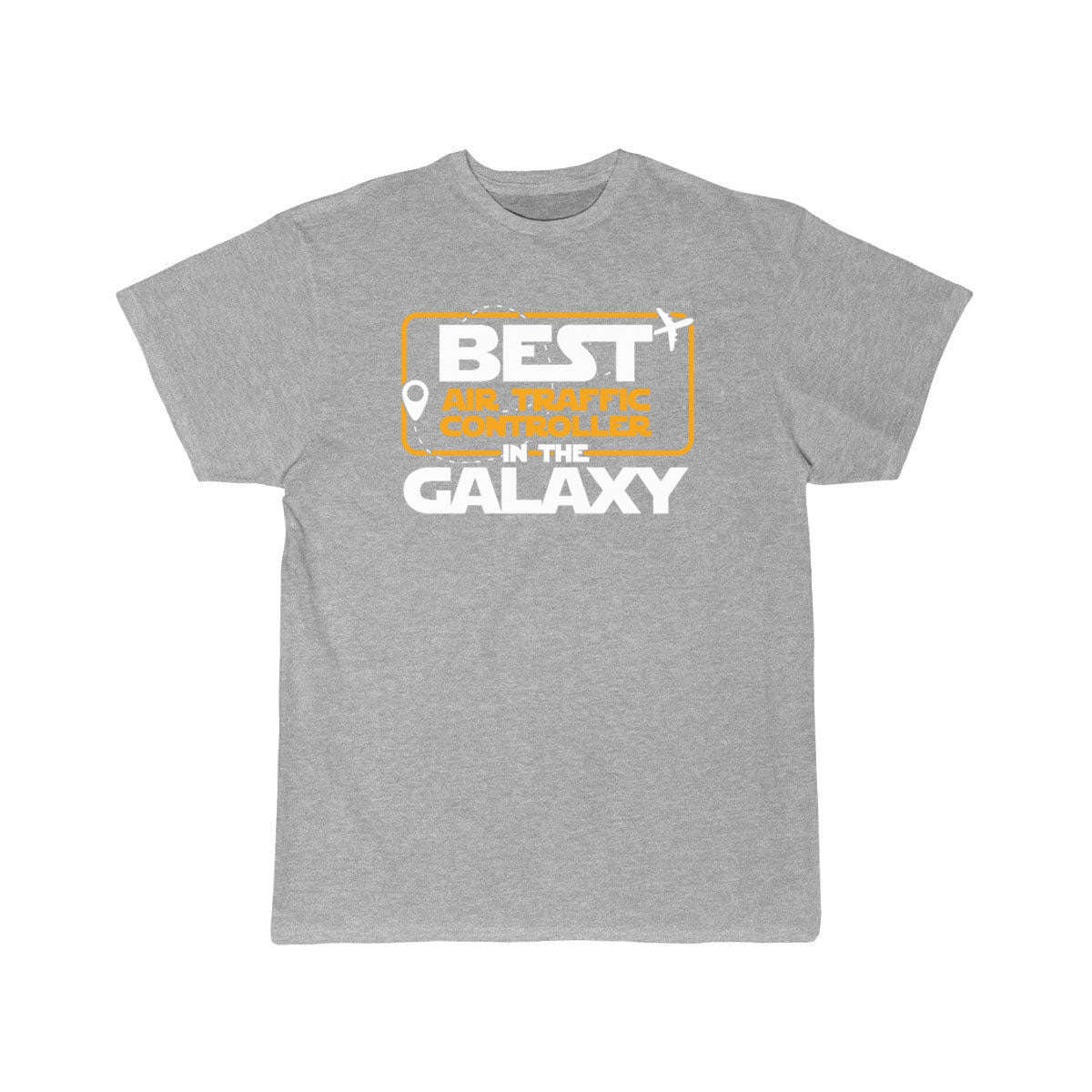Best Atc In The Galaxy Art Aviation Profession T-SHIRT THE AV8R