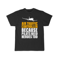 Thumbnail for Because Pilots Need Heroes Too Air Traffic Control T-SHIRT THE AV8R