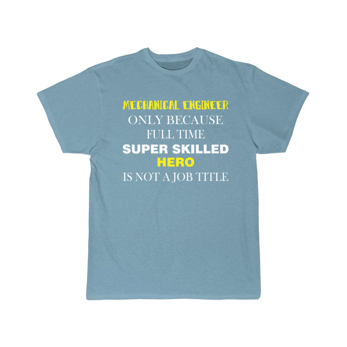 Mechanical Engineer - Mechanical Engineer only T-Shirt THE AV8R