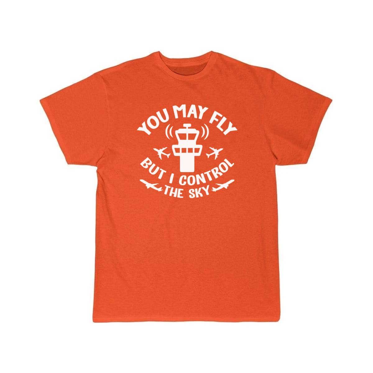 You May Fly But I Control The Sky  T-SHIRT THE AV8R