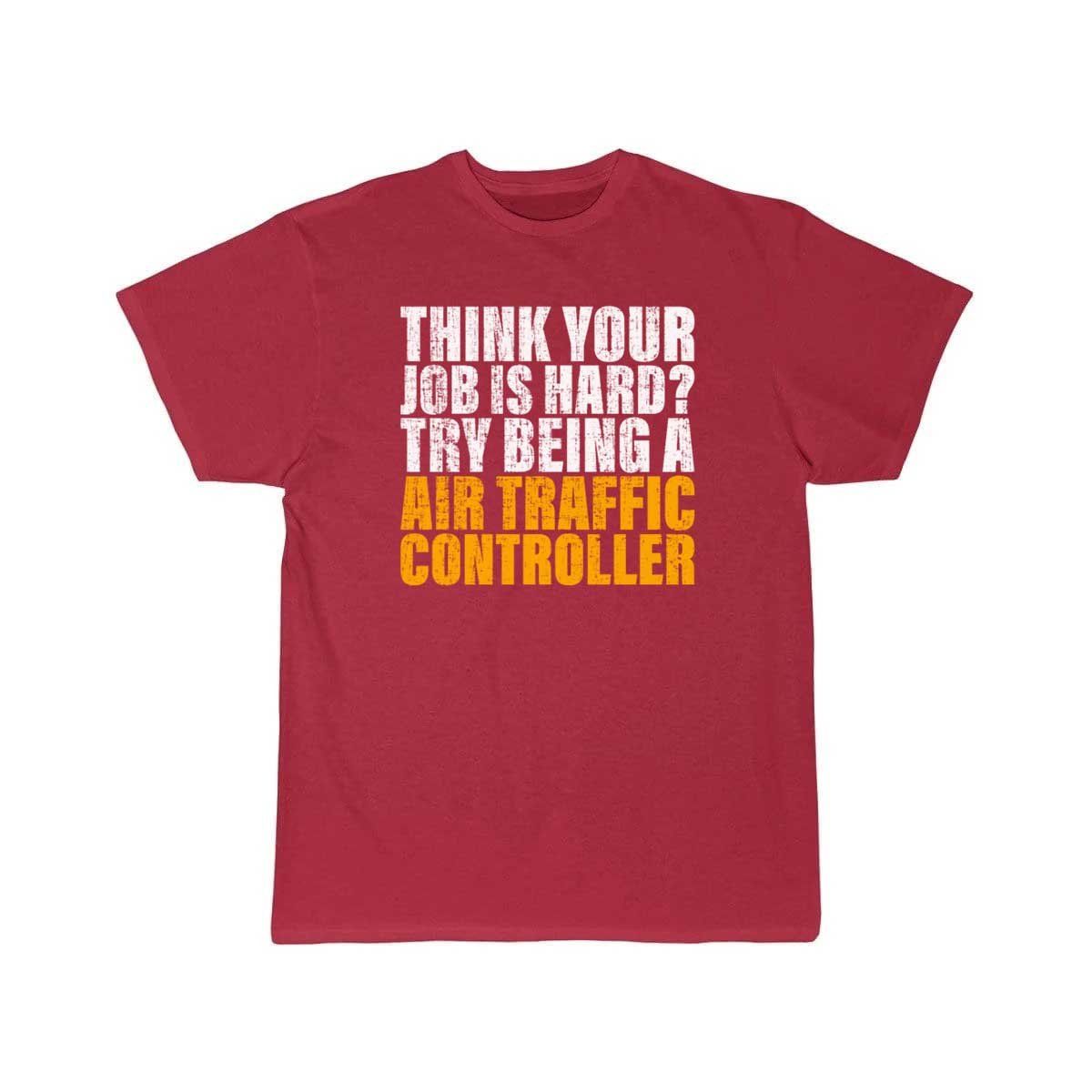 Try Being A Air Traffic Controller Design for ATC T-SHIRT THE AV8R