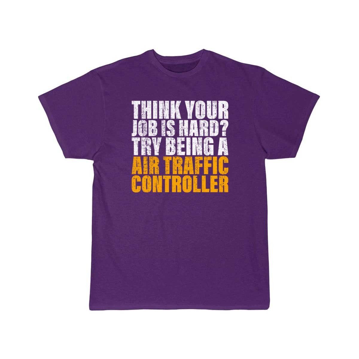 Try Being A Air Traffic Controller Design for ATC T-SHIRT THE AV8R