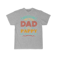 Thumbnail for Mens I Have Two Titles Dad And Pappy Funny T-SHIRT THE AV8R