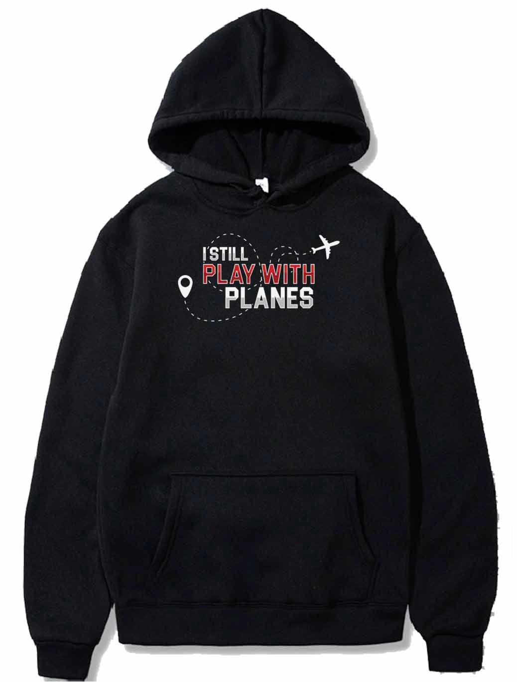 I Still Play With Planes Art Aviation Profession PULLOVER THE AV8R