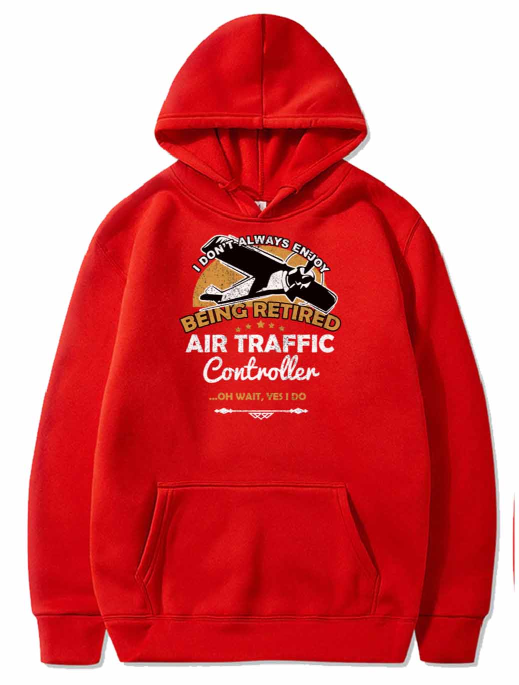 I Don't Always Enjoy Being Retired Air Traffic PULLOVER THE AV8R