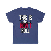Thumbnail for Pilot This is how I roll Airplane T-SHIRT THE AV8R