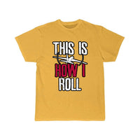 Thumbnail for Pilot This is how I roll Airplane T-SHIRT THE AV8R