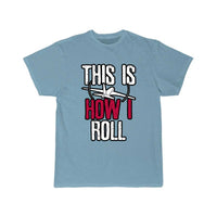 Thumbnail for Pilot This is how I roll Airplane T-SHIRT THE AV8R