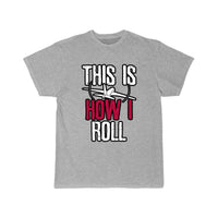 Thumbnail for Pilot This is how I roll Airplane T-SHIRT THE AV8R