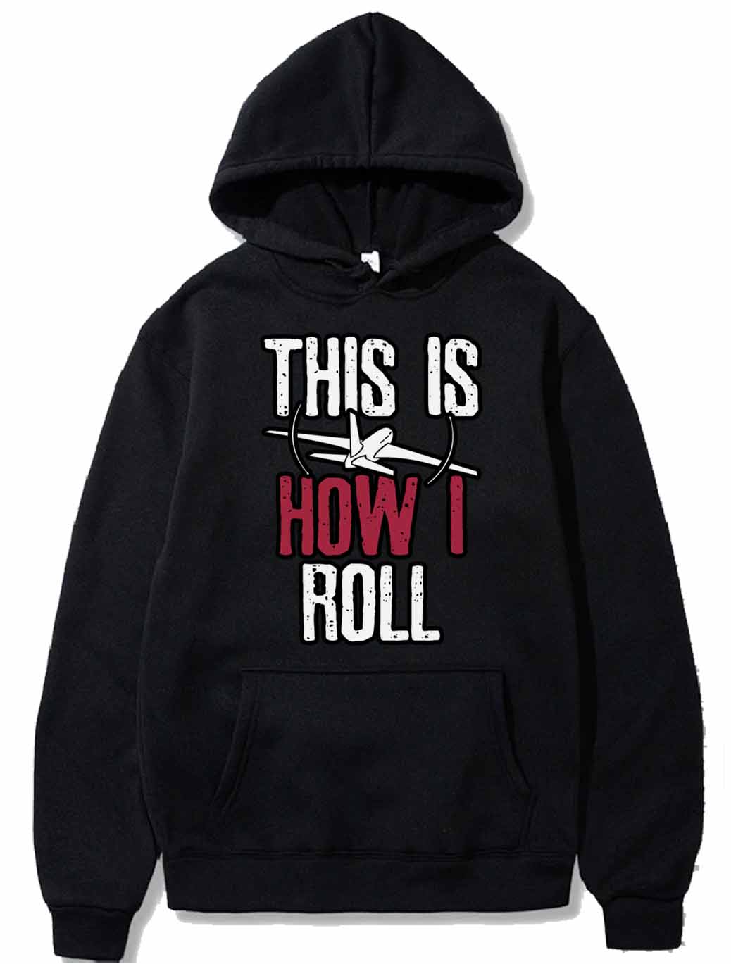 Pilot This is how I roll Airplane PULLOVER THE AV8R