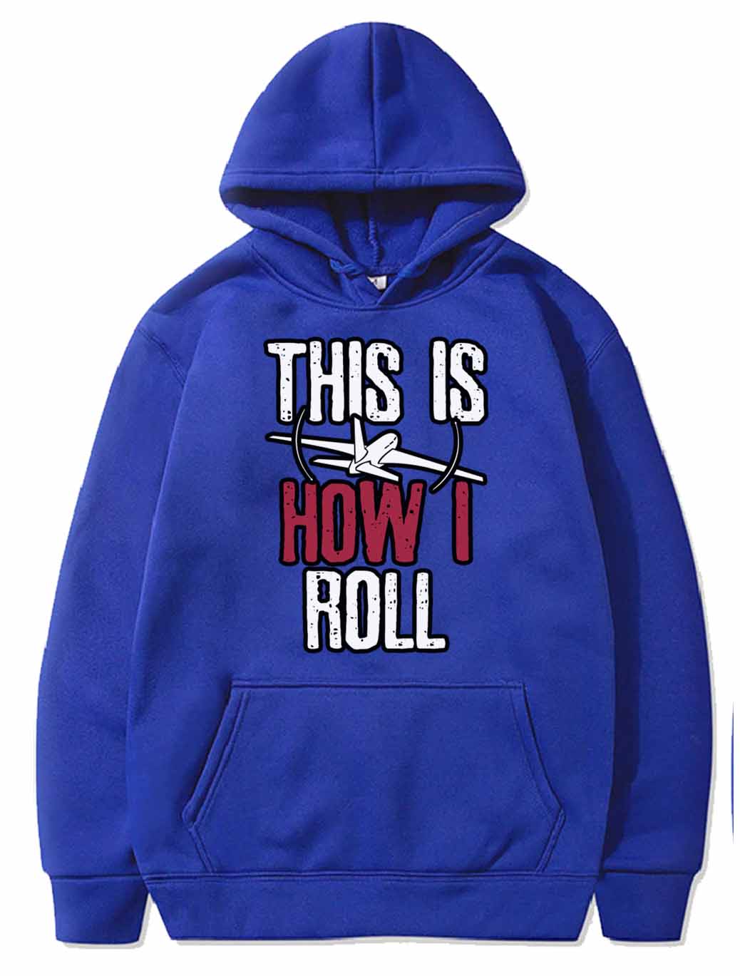 Pilot This is how I roll Airplane PULLOVER THE AV8R