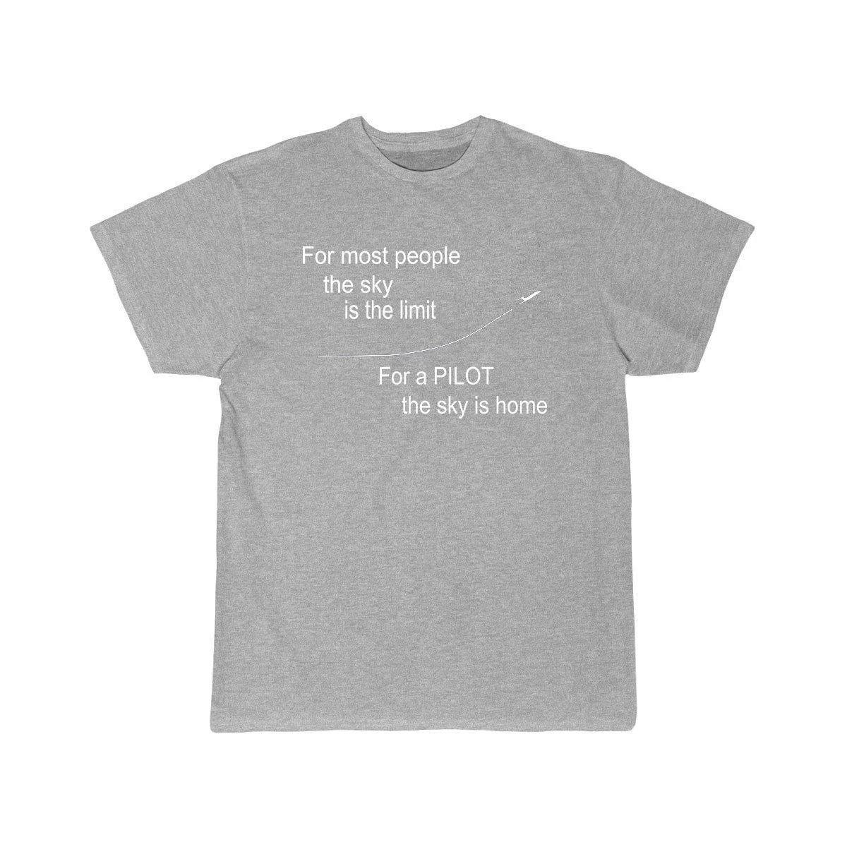 FOR MOST PEOPLE THE SKY IS THE LIMIT FOR A THE SKY IS HOME  T SHIRT THE AV8R