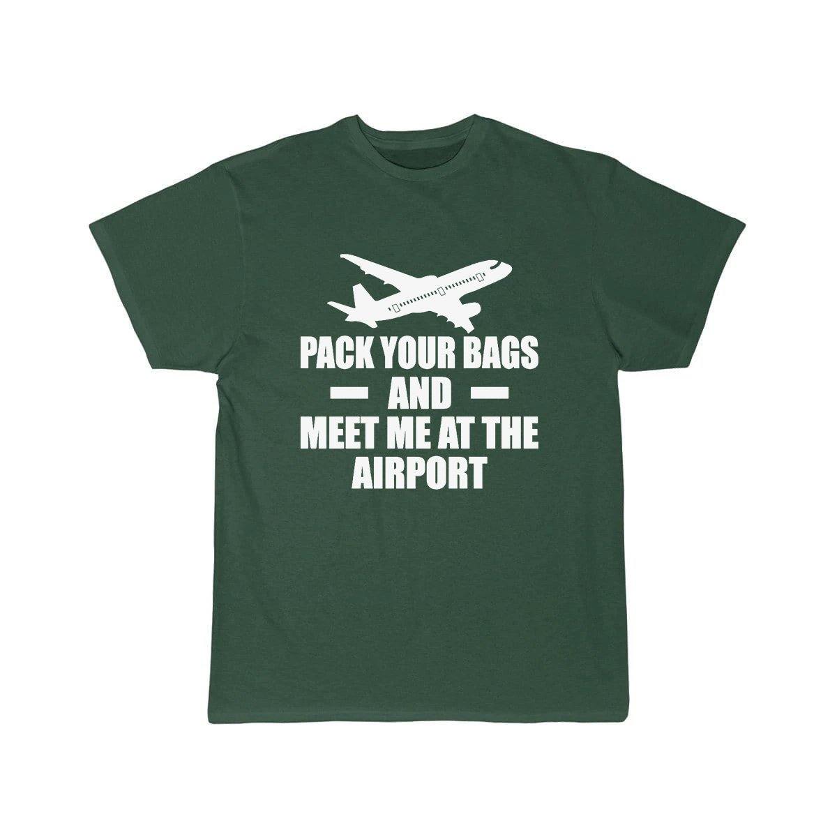 PACK YOUR BAGS AND MEET ME AT THE AIRPORT T SHIRT THE AV8R